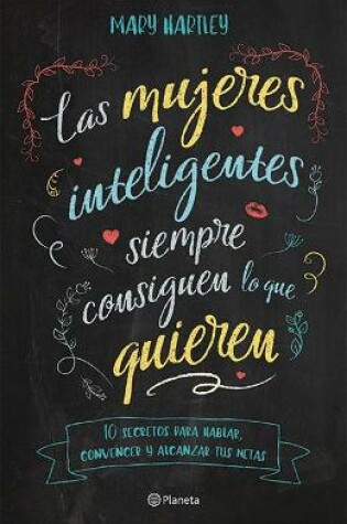 Cover of Las Mujeres Inteligentes Siempre Consiguen Lo Que Quieren