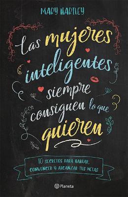 Book cover for Las Mujeres Inteligentes Siempre Consiguen Lo Que Quieren