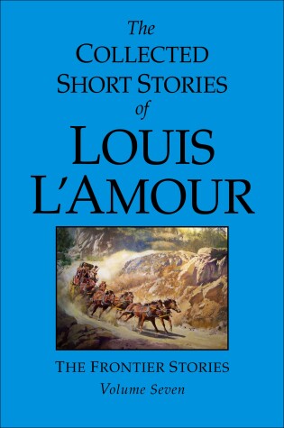 Book cover for The Collected Short Stories of Louis L'Amour, Volume 7