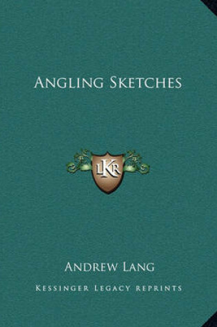 Cover of Angling Sketches Angling Sketches