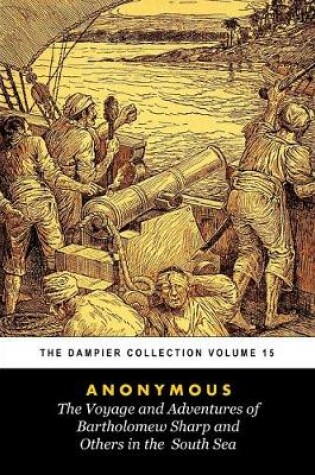 Cover of The Voyage and Adventures of Bartholomew Sharp and Others in the South Seas (Tomes Maritime)