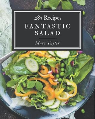 Book cover for 285 Fantastic Salad Recipes