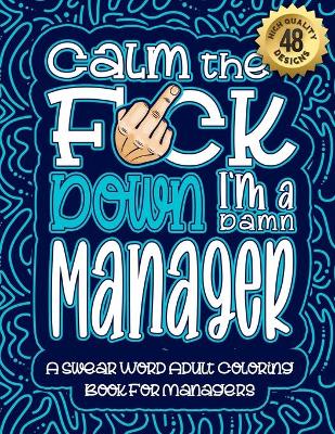 Book cover for Calm The F*ck Down I'm a manager