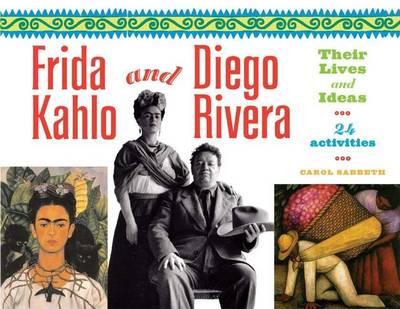 Book cover for Frida Kahlo and Diego Rivera: Their Lives and Ideas, 24 Activities