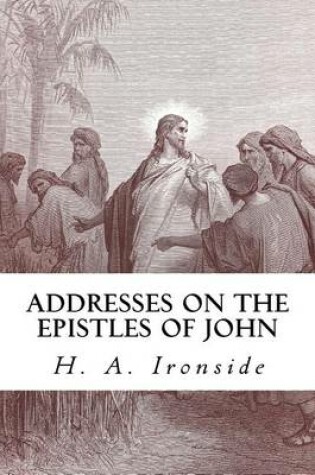 Cover of Addresses on the Epistles of John