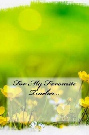 Cover of For My Favourite Teacher...