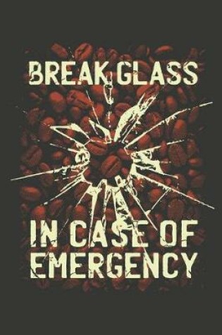 Cover of Break Glass in Case of Emergency