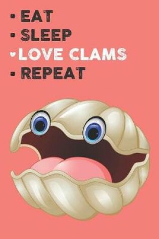 Cover of Eat Sleep Love Clams Repeat