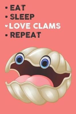 Book cover for Eat Sleep Love Clams Repeat