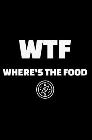 Cover of Wtf Where's the Food