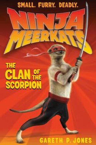 Cover of Ninja Meerkats (#1): The Clan of the Scorpion