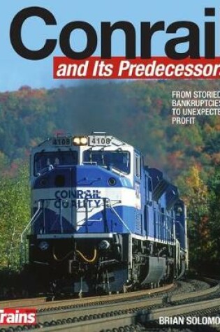 Cover of Conrail and Its Predecessors