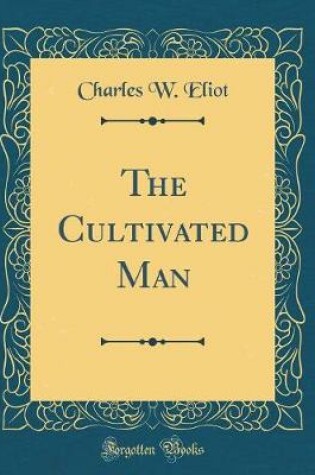 Cover of The Cultivated Man (Classic Reprint)