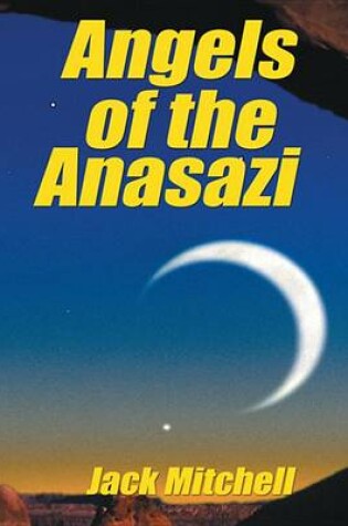 Cover of Angels of the Anasazi