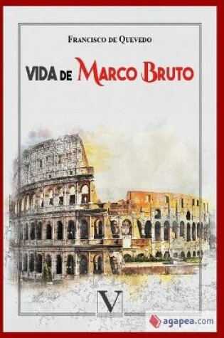 Cover of Francisco de Quevedo - La vida de Marco Bruto