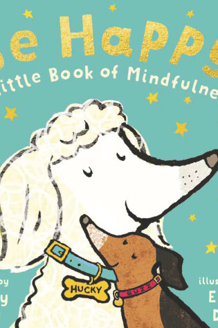 Cover of Be Happy: A Little Book of Mindfulness