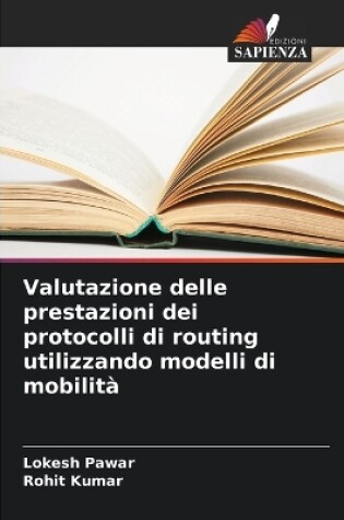 Cover of Valutazione delle prestazioni dei protocolli di routing utilizzando modelli di mobilità