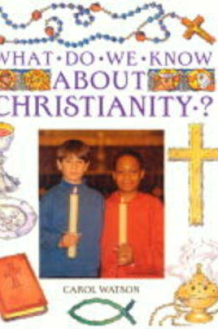 Cover of What Do We Know About Christianity?