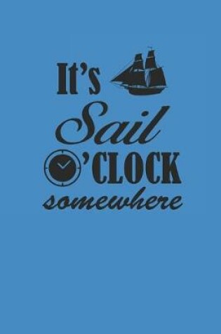 Cover of It's Sail O'Clock Somewhere