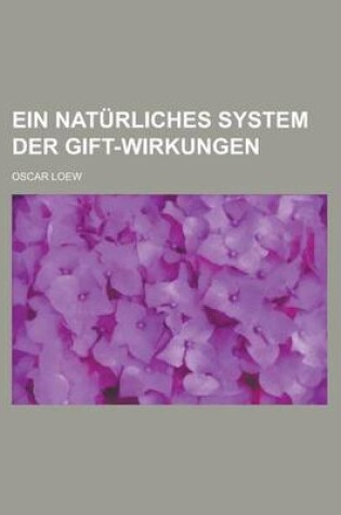 Cover of Ein Naturliches System Der Gift-Wirkungen