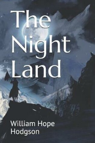 Cover of The Night Land (Illustrated Classics)