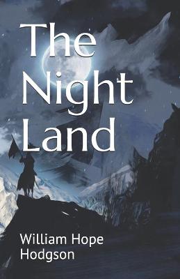 Book cover for The Night Land (Illustrated Classics)