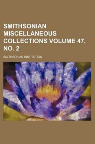 Cover of Smithsonian Miscellaneous Collections Volume 47, No. 2