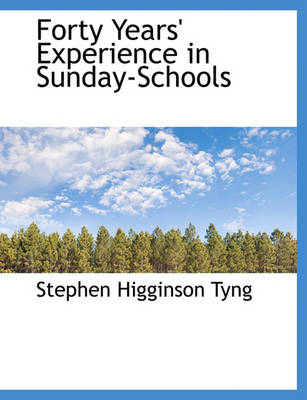 Book cover for Forty Years' Experience in Sunday-Schools