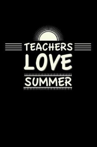 Cover of Teachers Love Summer