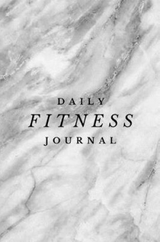 Cover of Daily Fitness Journal - Exercise Log and Food Diary