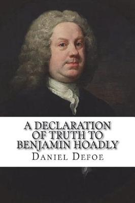 Book cover for A declaration of truth to Benjamin Hoadly