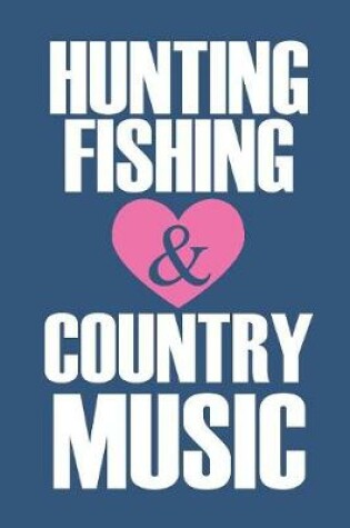 Cover of Hunting, fishing and country music