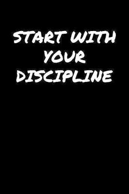 Book cover for Start With Your Discipline