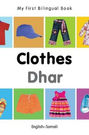 Cover of My First Bilingual Book -  Clothes (English-Somali)