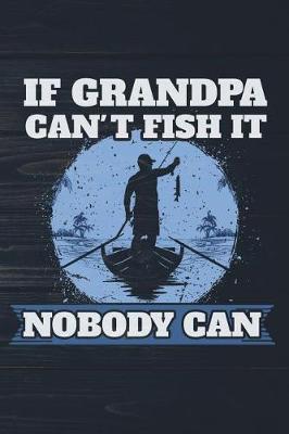 Book cover for If Grandpa Can't Fish It Nobody Can