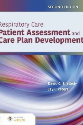 Cover of Respiratory Care: Patient Assessment and Care Plan Development