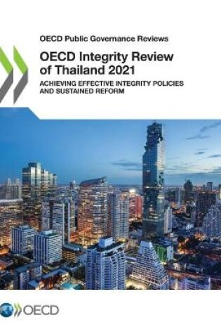 Cover of OECD Public Governance Reviews OECD Integrity Review of Thailand 2021 Achieving Effective Integrity Policies and Sustained Reform