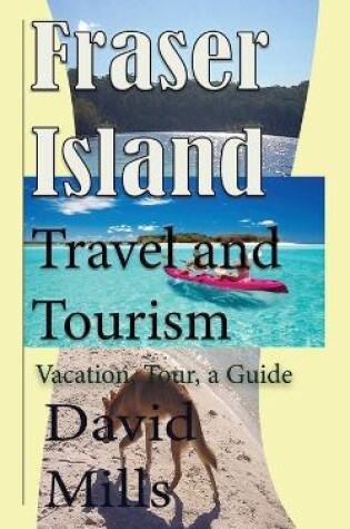 Cover of Fraser Island Travel and Tourism