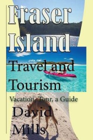 Cover of Fraser Island Travel and Tourism