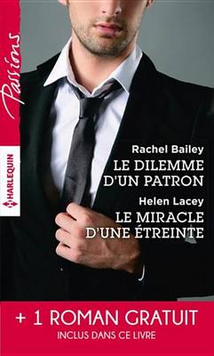 Book cover for Le Dilemme D'Un Patron - Le Miracle D'Une Etreinte - Une Rencontre Inoubliable