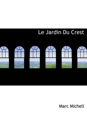 Book cover for Le Jardin Du Crest