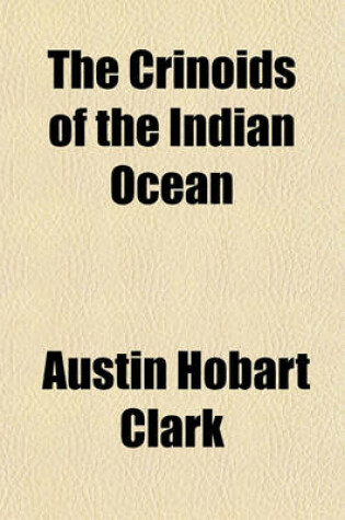 Cover of The Crinoids of the Indian Ocean