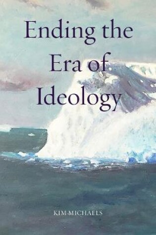 Cover of Ending the Era of Ideology