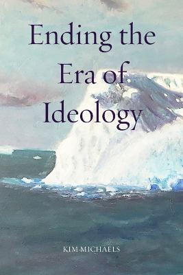 Book cover for Ending the Era of Ideology