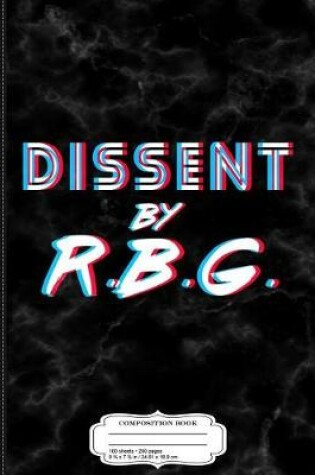 Cover of Dissent by Rbg Ruth Bader Ginsburg Composition Notebook