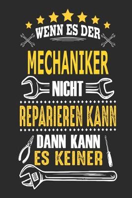 Book cover for Wenn es der Mechaniker nicht reparieren kann dann kann es keiner