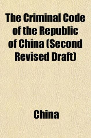 Cover of The Criminal Code of the Republic of China (Second Revised Draft)