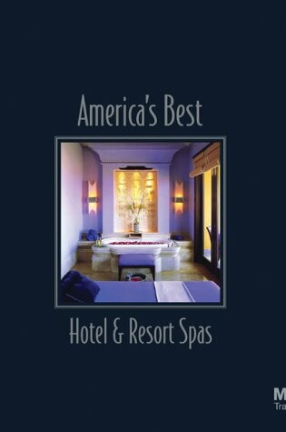 Cover of America's Best Hotel & Resort Spas