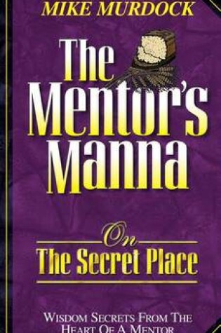 Cover of The Mentor's Manna on the Secret Place
