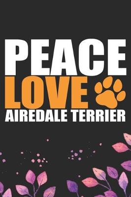 Book cover for Peace Love Airedale Terrier